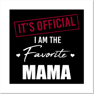 It's Official I Am The Favorite Mama Funny Mother's Day Posters and Art